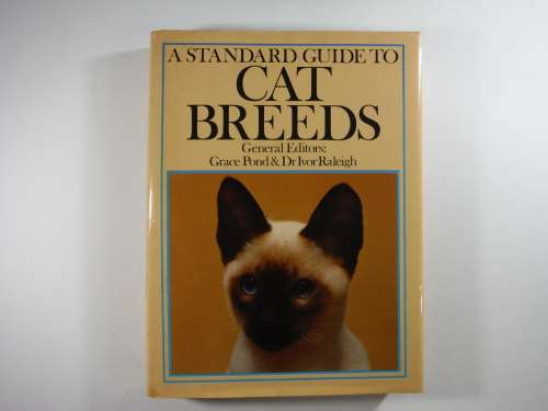A Standard Guide to Cat Breeds by Grace Ponds and Dr Ivor Raleigh.