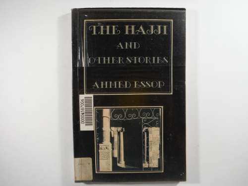 The Hajji and other Stories by Ahmed Essop.