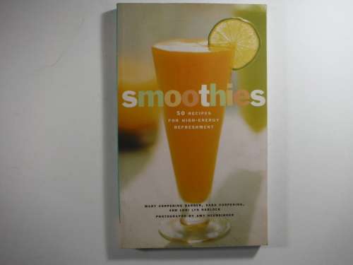 Smoothies- 50 Receipes for High- Energy Refreshment