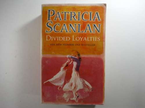 Divided Loyalties- Patricia Scanlan