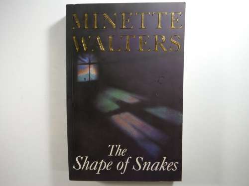 The Shape of Snakes- Minette Walters