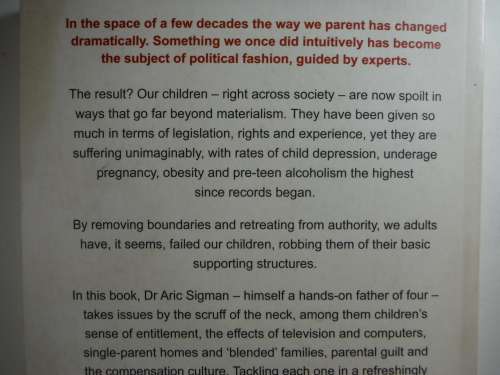 The Spoilt Generation :Why Restoring authority will make our children and society happier : Dr Aric