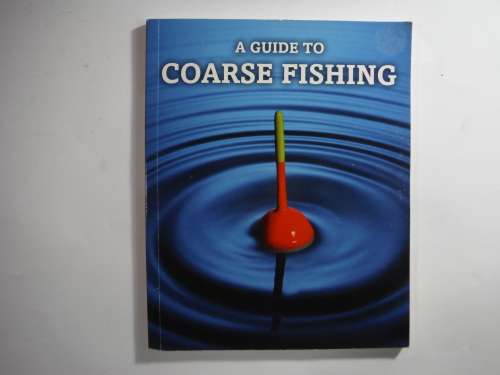A Guide To Coarse Fishing- SOFTCOVER