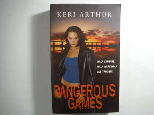 Dangerous Games- Keri Arthur (PAPERBACK)