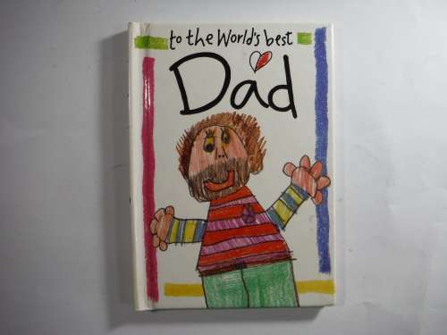 The Worlds Best Dad edited by Helen Exley (HARDCOVER)