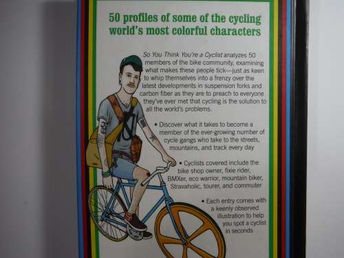 So You Think You`re A Cyclist: 50 Tales from  Life On Two Wheels- Pete Jorgensen (HARDCOVER)