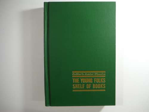 Collier`s Junior Classics: The Young Folks Shelf Of Books, 1962 Volume 9 (HARDCOVER)