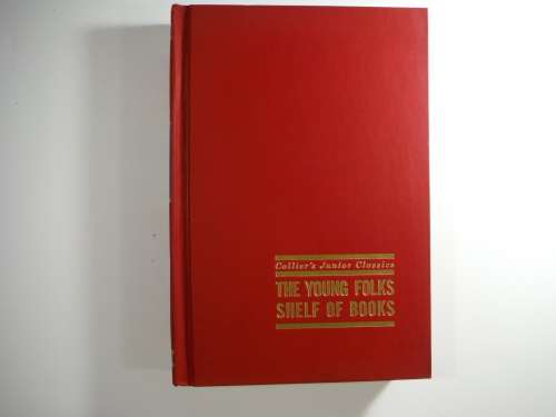 Collier`s Junior Classics: The Young Folks Shelf Of Books, 1962 -Volume 5(HARDCOVER)