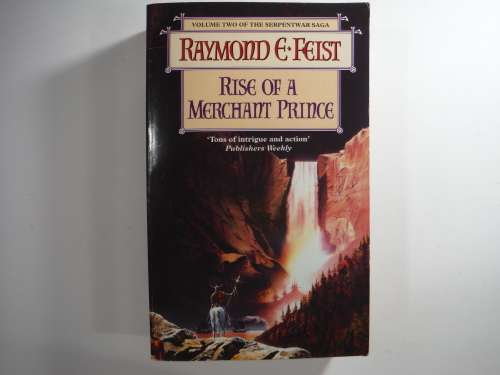 Rise Of A Merchant Prince- Raymond E. Feist ( Volume 2 of The Serpentwar Saga) (SOFTCOVER)