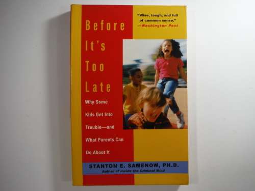 Before its Too Late : Santon E. Samenow, PHD.(SOFTCOVER)