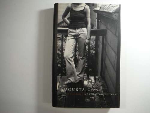 Augusta, Gone - Martha Tod Dudman - Hardcover