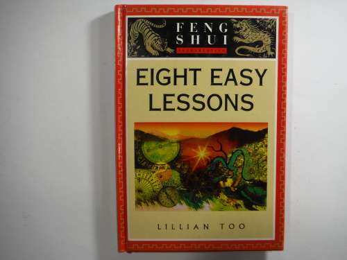 Eight Easy Lessons- Lillian Too : Feng Shui - Hardcover
