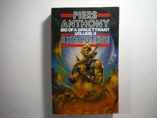 Piers Anthony: Bio Of A Space Tyrant : Volume 4 EXECUTIVE - Paperback