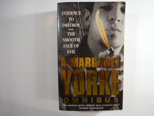 Evidence To Destroy and The Smooth Face Of Evil- A Margaret Yorke Omnibus