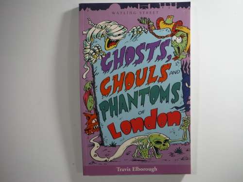 Ghost, Chouls and Phantoms of London - Paperback - Travis Elborough