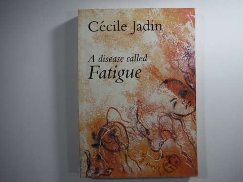 A Disease called Fatigue - C`ecile Jadin