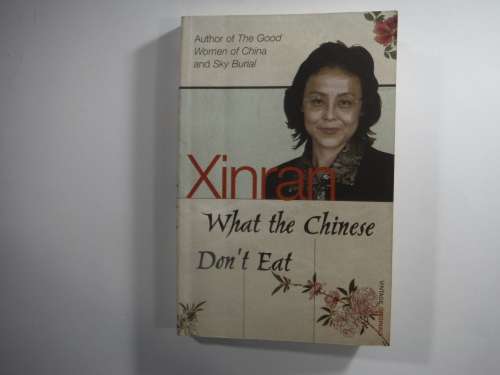 What The Chinese Don`t Eat- Xinran
