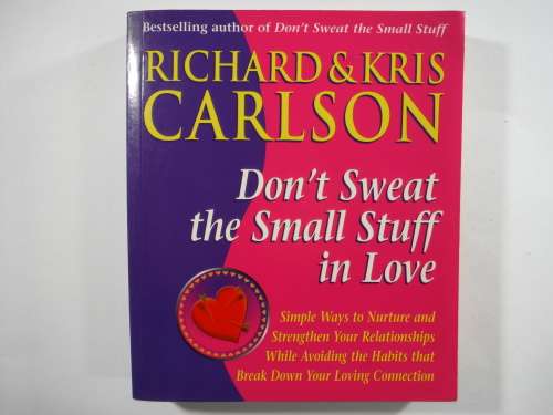 Dont Sweat The Small Stuff In Love: Richard and Kriss Carlson