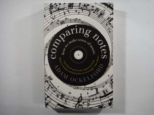 Comparing Notes - Paperback - Adam Ockelford( How To Make Sense Of Music)