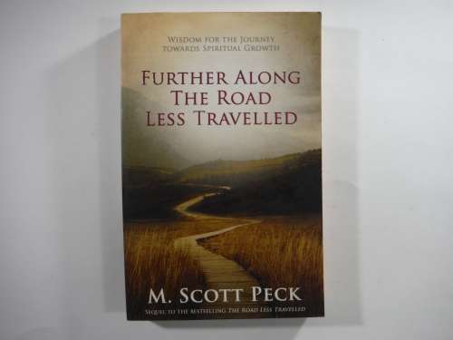 Further Along The Road Less Travelled- M. Scott Peck