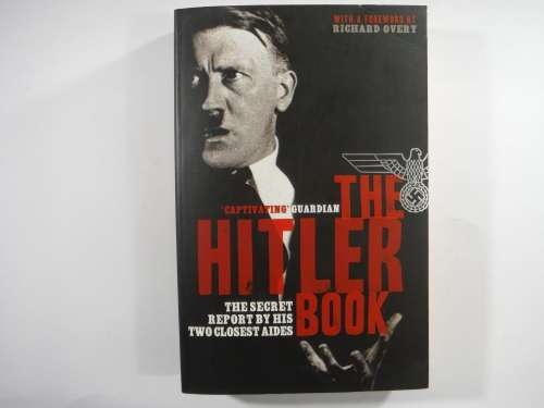 The Hitler Book: The Secret Report By His Closest Aides- edited by Henrik Eberle and Matthias UHL