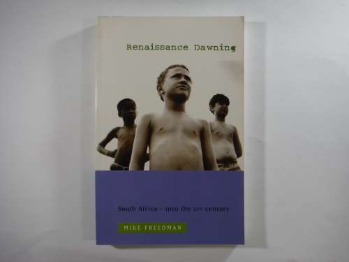 Renaissance Dawning - Paperback - Mike Freedman ( South Africa- Into the 21st Century)