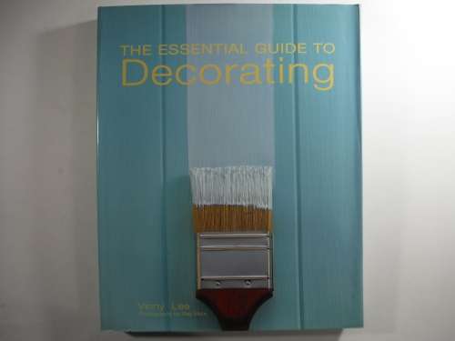 The Essential Guide To Decorating - Hardcover - Vinny Lee, Photography by Ray Main
