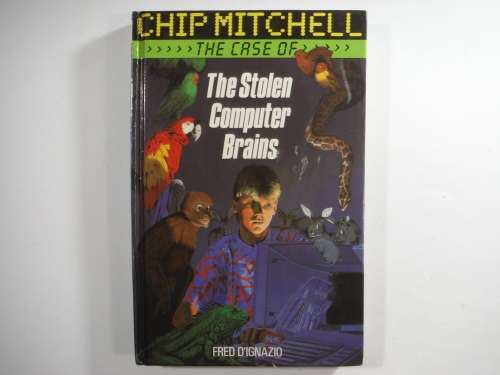 Chip Mitchell The Case of The Stolen Computer Brains by Fred D`Ignazio