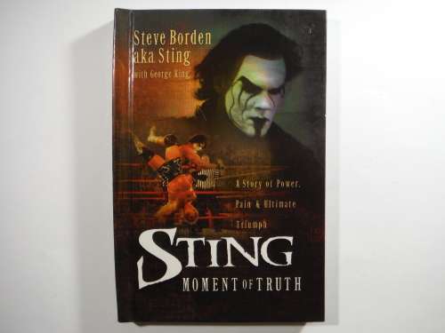 Sting Moment of Truth - Steve Borden a.k.a Sting with George King