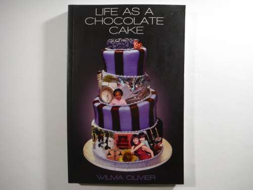 Life As A Chocolate Cake - Paperback - Wilma Oliver