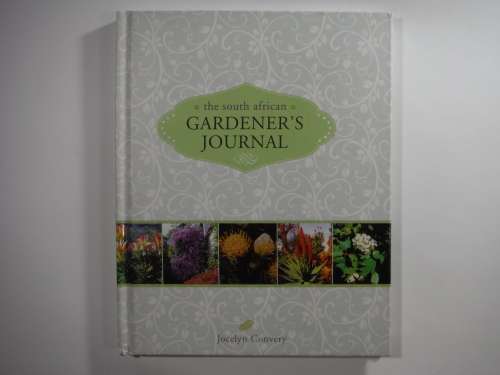 The South African Gardener`s Journal - Jocelyn Convery