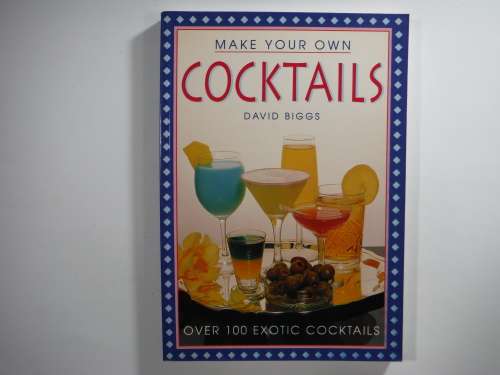 Make Your Own Cocktails- David Biggs