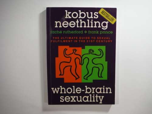 Whole- Brain Sexuality - Kobus Neethling, Rache Rutherford, Frank Prince