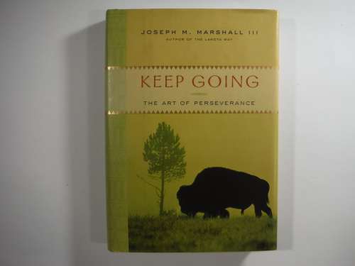 Keep Going: The Art of Perseverance by Joseph M. Marshall III