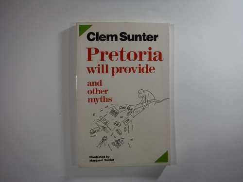 Pretoria will provide and other Myths - Paperback - Clem Sunter