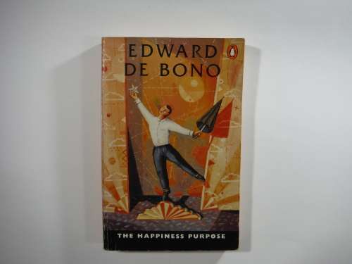The Happiness Purpose -Edward de Bono