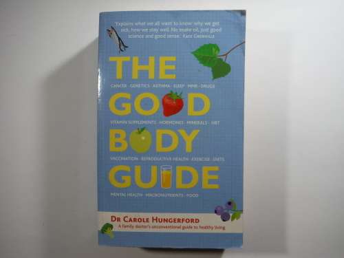 The Good Body Guide- Dr Carole Hungerford