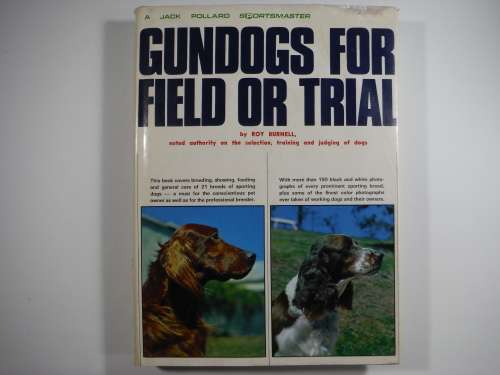Gundogs For Field Or Trial by Roy Burnell ( A Jack Pollard Sportsmaster)