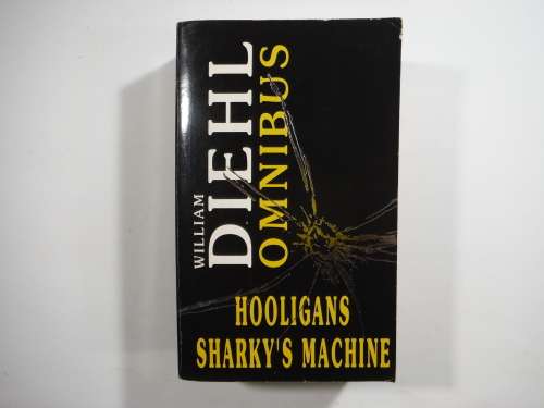 William Diehl- Omnibus, 2-in-1 : Hooligans and Sharky`s Machine