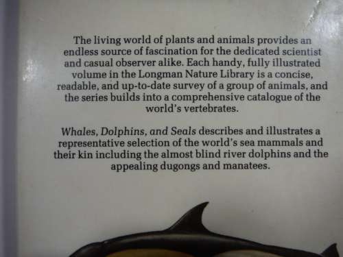 Whales, Dolphins,and Seals and their Kin- Longman Nature Library