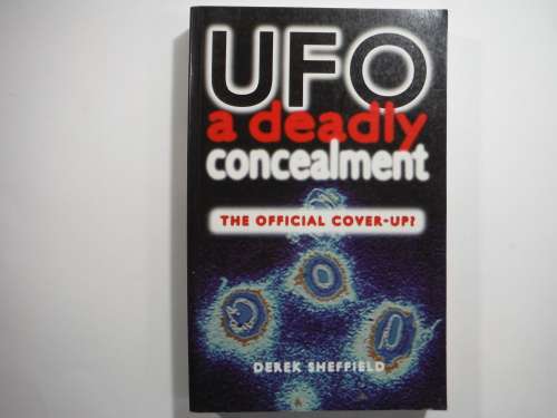 UFO A Deadly Concealment- Derek Sheffield