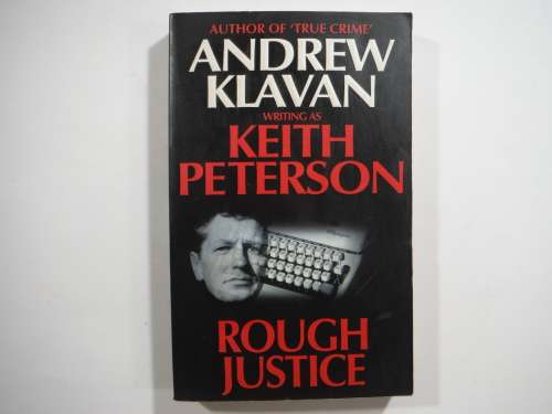 Rough Justice- Andrew Klavan writing as Keith Peterson