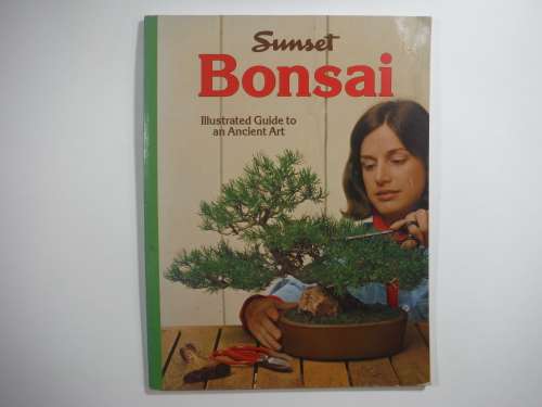 Sunset Bonsai Illustrated guide to an ancient art Paperback  Buff Bradley
