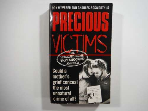 Precious Victims- Don W Weber And Charles Bosworth JR