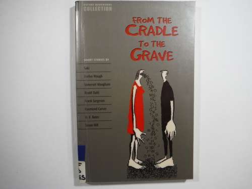 From The Cradle To The Grave- Short Stories ( Oxford Bookworms Collection)