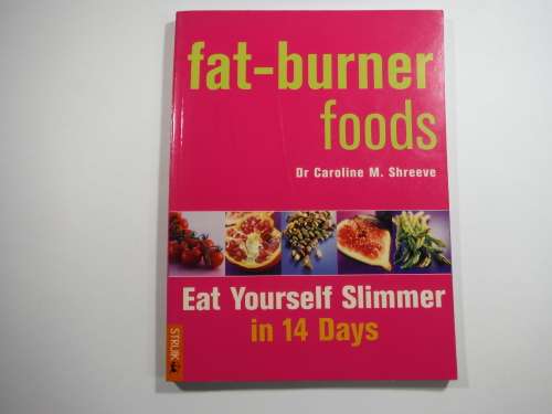 Fat-burner foods- Dr Caroline M.Shreeve