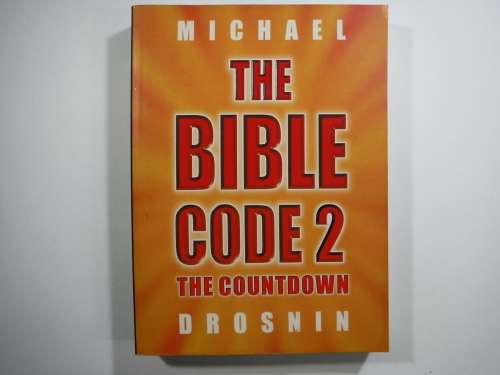 The Bible Code 2: The Countdown - Michael Drosnin