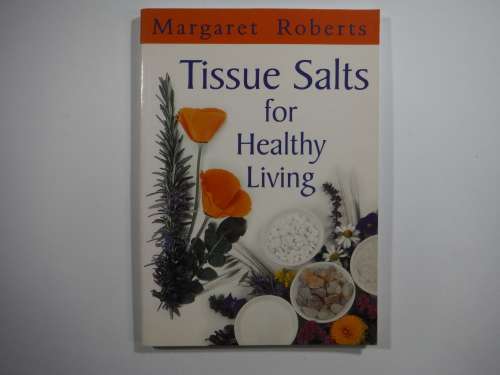 Tissue Salts for Healthy Living - Margaret Roberts