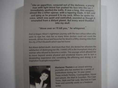 I Have Life: Alison`s Journey As told to Marianne Thamm