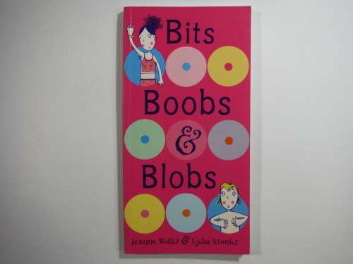 Bits, Boobs and Blobs - Softcover - Jeanne  Willis and Lydia Monks
